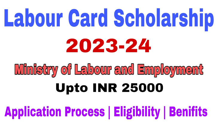 Labour Card Scholarship 2024