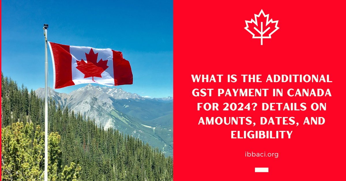 What is the Additional GST Payment in Canada for 2024? Details on